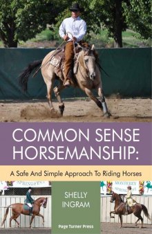 Common Sense Horsemanship: A Safe And Simple Approach To Riding Horses