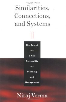 Similarities, Connections, and Systems: The Search for a New Rationality for Planning and Management