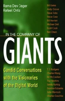 In the Company of Giants: Candid Conversations with the Visionaries of the Digital World