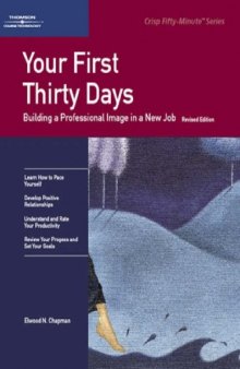 Crisp: Your First Thirty Days, Revised Edition: Building a Professional Image in a New Job (Fifty-Minute Series.)