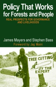 Policy That Works for Forests and People: Real Prospects for Governance and Livelihoods (Earthscan Forestry Library)