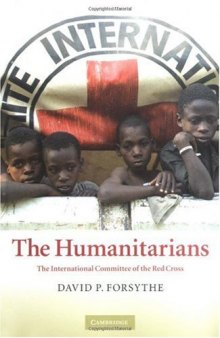 The Humanitarians: The International Committee of the Red Cross