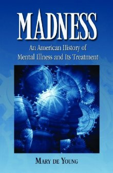 Madness: An American History of Mental Illness and Its Treatment