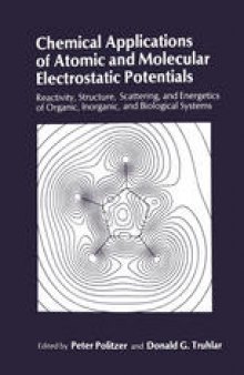Chemical Applications of Atomic and Molecular Electrostatic Potentials: Reactivity, Structure, Scattering, and Energetics of Organic, Inorganic, and Biological Systems