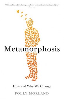 Metamorphosis: How and Why We Change