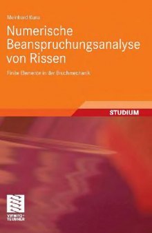 Numerische Beanspruchungsanalyse von Rissen: Finite Elemente in der Bruchmechanik