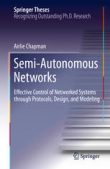 Semi-Autonomous Networks: Effective Control of Networked Systems through Protocols, Design, and Modeling