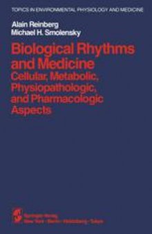 Biological Rhythms and Medicine: Cellular, Metabolic, Physiopathologic, and Pharmacologic Aspects