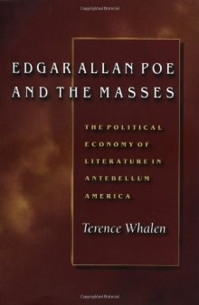 Edgar Allan Poe and the masses: the political economy of literature in antebellum America