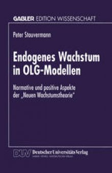 Endogenes Wachstum in OLG-Modellen: Normative und positive Aspekte der „Neuen Wachstumstheorie“