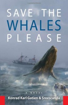 Save the whales please : a novel