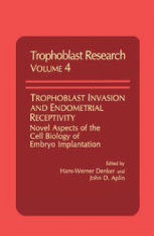 Trophoblast Invasion and Endometrial Receptivity: Novel Aspects of the Cell Biology of Embryo Implantation
