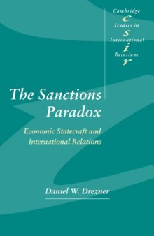 The Sanctions Paradox : Economic Statecraft and International Relations (Cambridge Studies in International Relations, 65)