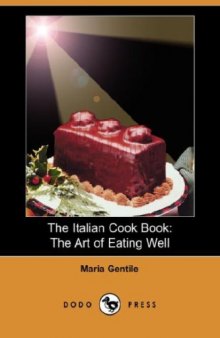 The Italian Cook Book: The Art of Eating Well