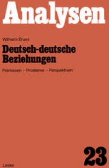 Deutsch-deutsche Beziehungen: Prämissen, Probleme, Perspektiven