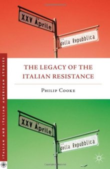 The Legacy of the Italian Resistance (Italian & Italian American Studies)  