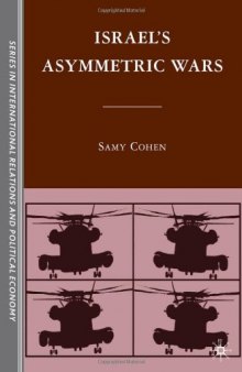 Israel's Asymmetric Wars (Sciences Po Series in International Relations and Political Economy)