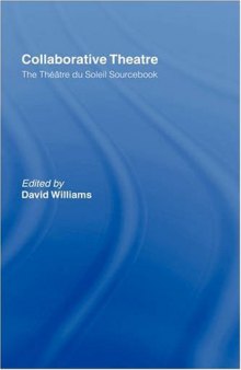 Collaborative Theatre: The 'Theatre du Soleil' Sourcebook (Making Theatre)