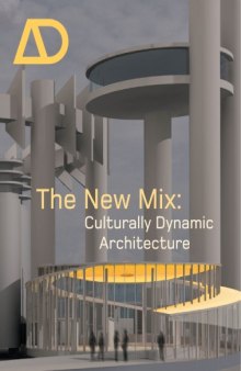 The New Mix: Culturally Dynamic Architecture (Architectural Design September   October 2005 Vol. 75, No. 2)