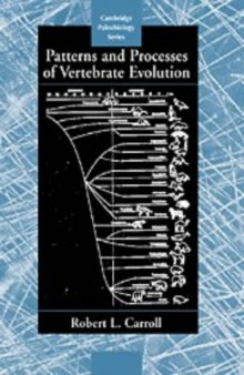Patterns and Processes of Vertebrate Evolution (Cambridge Paleobiology Series)