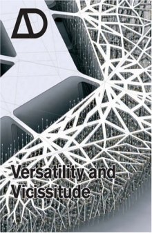Versatility and Vicissitude: Performance in Morpho-Ecological Design (Architectural Design March   April 2008, Vol. 78 No. 2)