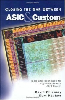 Closing the Gap Between ASIC & Custom: Tools and Techniques for High-Performance ASIC Design