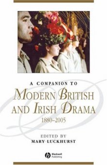 Companion to Modern British and Irish Drama: 1880 to the Present (Blackwell Companions to Literature and Culture)