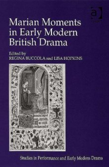 Marian Moments in Early Modern British Drama (Studies in Performance and Early Modern Drama)