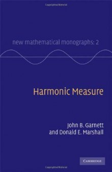 Harmonic Measure (New Mathematical Monographs)