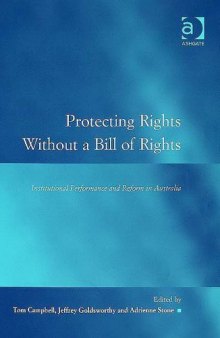 Protecting Rights Without a Bill of Rights: Institutional Performance and Reform in Australia (Law, Justice, and Power)