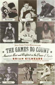 The Games Do Count: America's Best and Brightest on the Power of Sports