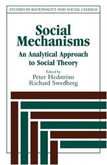 Social Mechanisms: An Analytical Approach to Social Theory (Studies in Rationality and Social Change)