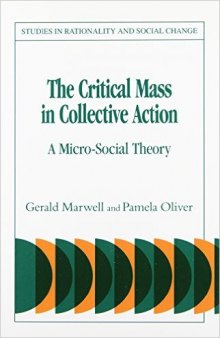 The Critical Mass in Collective Action: A Micro-Social Theory