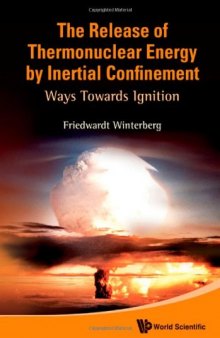 The Release of Thermonuclear Energy by Inertial Confinement: Ways Towards Ignition
