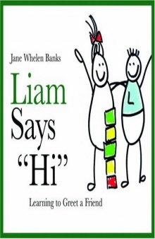 Liam Says ''Hi'': Learning to Greet a Friend (Liam Says) (Liam Books)