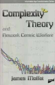 Complexity Theory and Network Centric Warfare (Information Age Transformation Series)