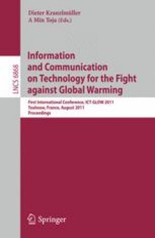 Information and Communication on Technology for the Fight against Global Warming: First International Conference, ICT-GLOW 2011, Toulouse, France, August 30-31, 2011. Proceedings