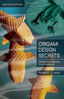 Origami Design Secrets: Mathematical Methods for an Ancient Art, Second Edition  