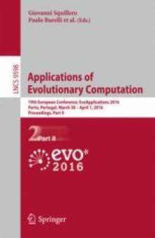 Applications of Evolutionary Computation: 19th European Conference, EvoApplications 2016, Porto, Portugal, March 30 -- April 1, 2016, Proceedings, Part II