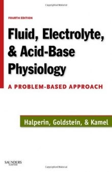 Fluid, Electrolyte and Acid-Base Physiology: A Problem-Based Approach, Fourth Edition