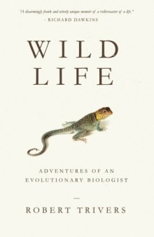 Wild Life: Adventures of an Evolutionary Biologist