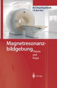 Magnetresonanzbildgebung: Theorie und Praxis