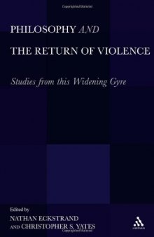 Philosophy and the Return of Violence: Studies from this Widening Gyre  
