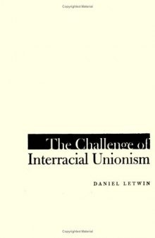 The challenge of interracial unionism: Alabama coal miners, 1878-1921