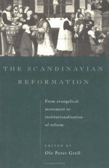 The Scandinavian Reformation: From Evangelical Movement to Institutionalisation of Reform