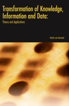 Transformation of knowledge, information and data : theory and applications