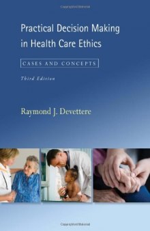 Practical Decision Making in Health Care Ethics: Cases and Concepts  