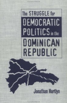 The struggle for democratic politics in the Dominican Republic