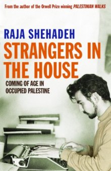 Strangers in the house: coming of age in occupied Palestine