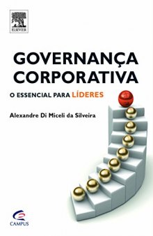 Governança Corporativa. O Essencial Para Líderes